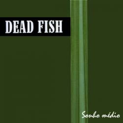 Dead Fish : Sonho Médio